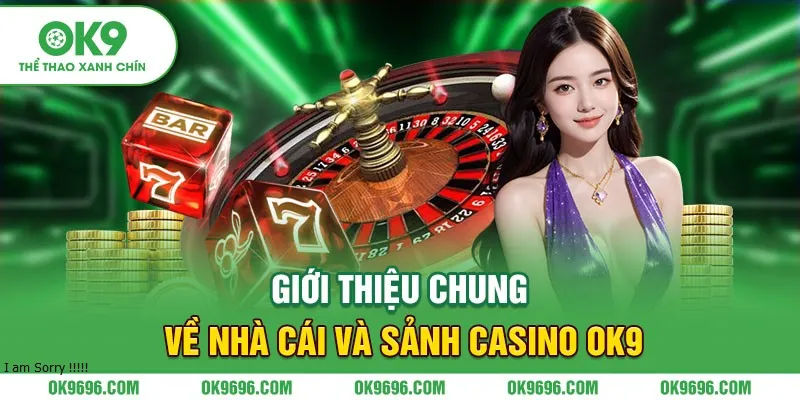 Giới thiệu chung về nhà cái và sảnh casino OK9