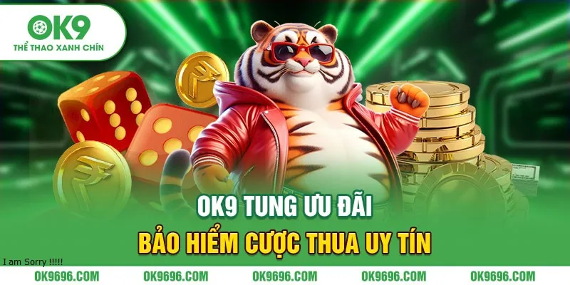 OK9 tung ưu đãi bảo hiểm cược thua uy tín