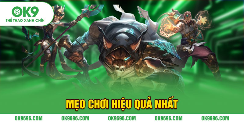 Mẹo chơi hiệu quả nhất